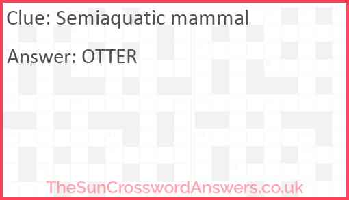 Semiaquatic mammal Answer