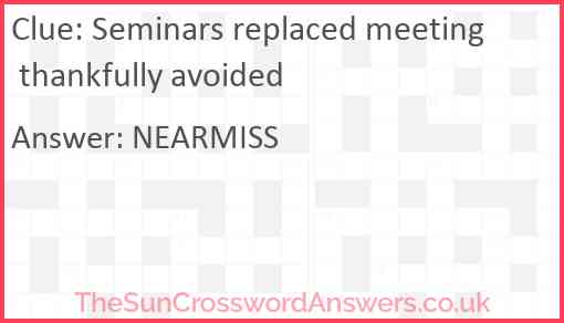 Seminars replaced meeting thankfully avoided Answer