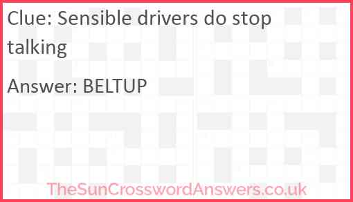 Sensible drivers do stop talking Answer