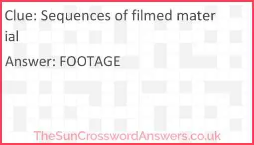 Sequences of filmed material Answer