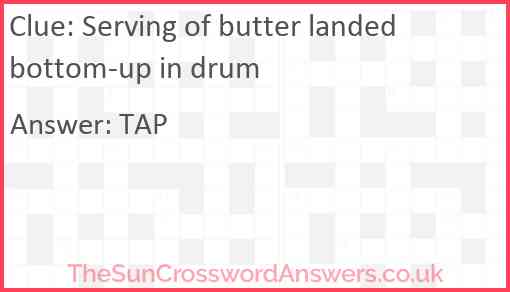 Serving of butter landed bottom-up in drum Answer