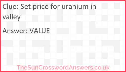 Set price for uranium in valley Answer