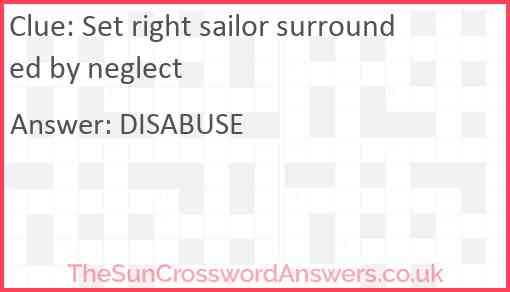 Set right sailor surrounded by neglect Answer