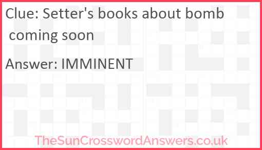 Setter's books about bomb coming soon Answer