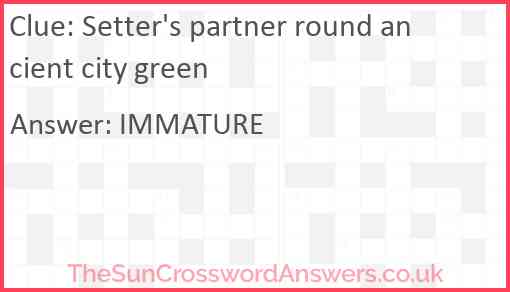 Setter's partner round ancient city green Answer
