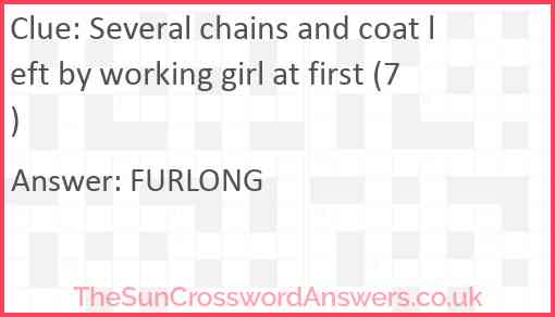 Several chains and coat left by working girl at first (7) Answer