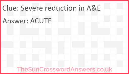 Severe reduction in A&E Answer