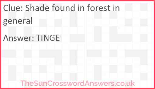 Shade found in forest in general Answer