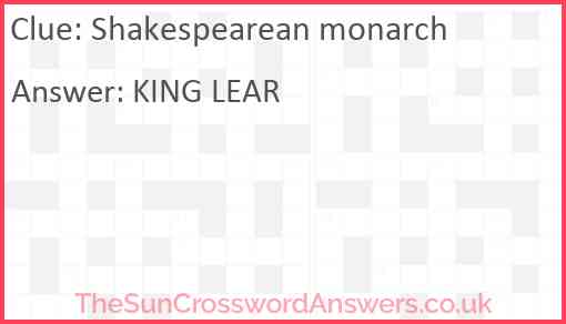 Shakespearean monarch Answer