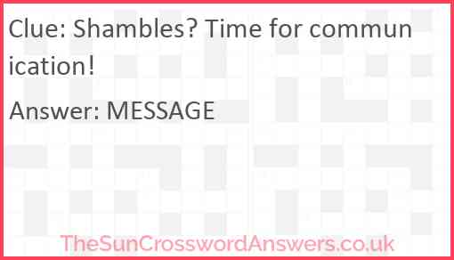 Shambles? Time for communication! Answer