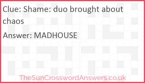Shame: duo brought about chaos Answer