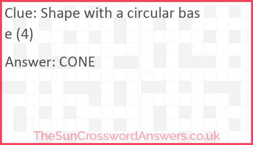 Shape with a circular base (4) Answer