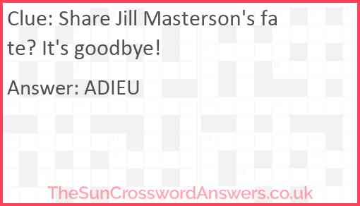 Share Jill Masterson's fate? It's goodbye! Answer