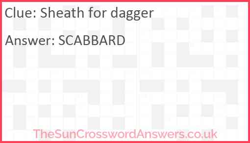 Sheath for dagger crossword clue TheSunCrosswordAnswers co uk