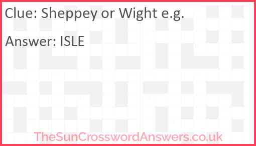 Sheppey or Wight e.g. Answer