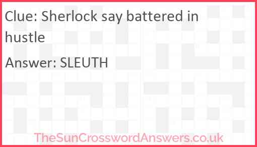 Sherlock say battered in hustle Answer