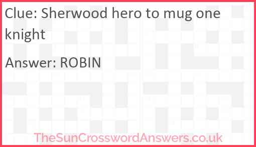 Sherwood hero to mug one knight Answer