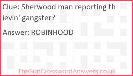 Sherwood man reporting thievin' gangster? Answer