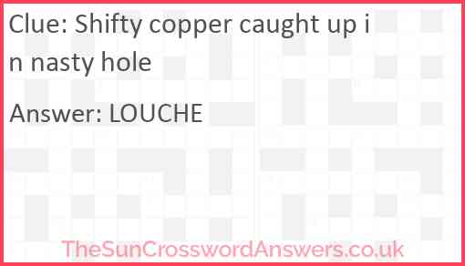 Shifty copper caught up in nasty hole Answer