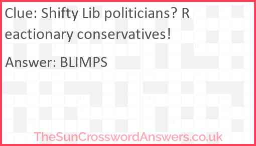 Shifty Lib politicians? Reactionary conservatives! Answer