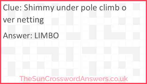 Shimmy under pole climb over netting Answer