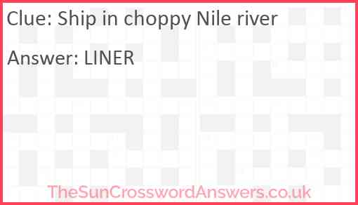 Ship in choppy Nile river Answer