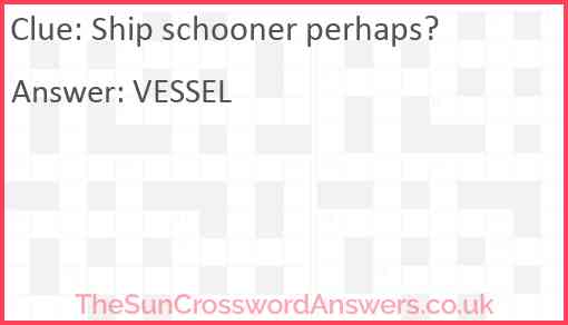 Ship schooner perhaps? Answer