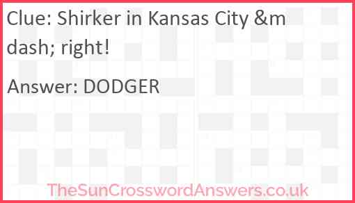Shirker in Kansas City &mdash; right! Answer