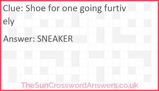 Shoe for one going furtively Answer