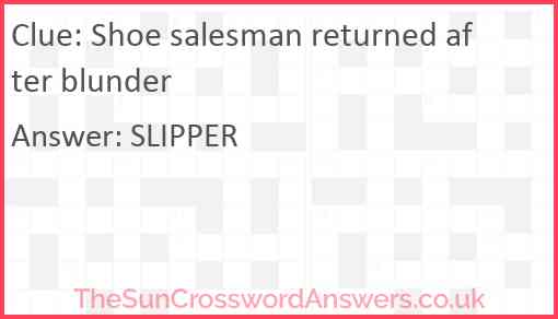 Shoe salesman returned after blunder Answer