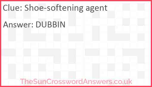Shoe-softening agent Answer