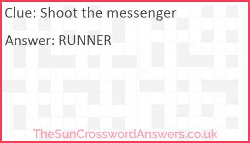 Shoot the messenger Answer