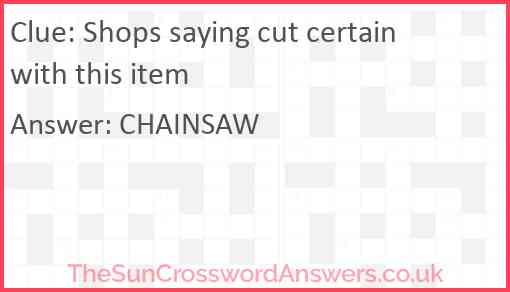 Shops saying cut certain with this item Answer