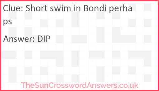 Short swim in Bondi perhaps Answer