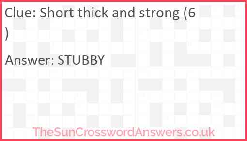 Short thick and strong (6) Answer