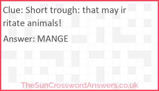 Short trough: that may irritate animals! Answer