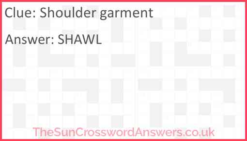 Shoulder garment crossword clue TheSunCrosswordAnswers co uk