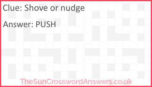 Shove or nudge Answer
