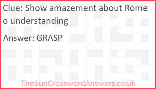 Show amazement about Romeo understanding Answer