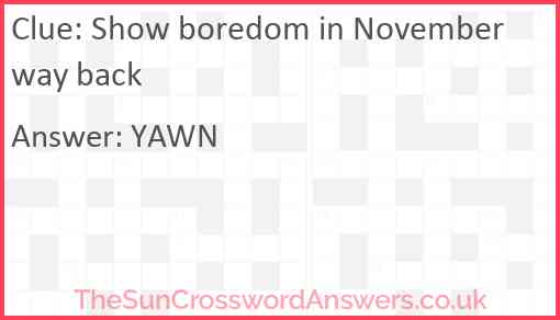 Show boredom in November way back Answer