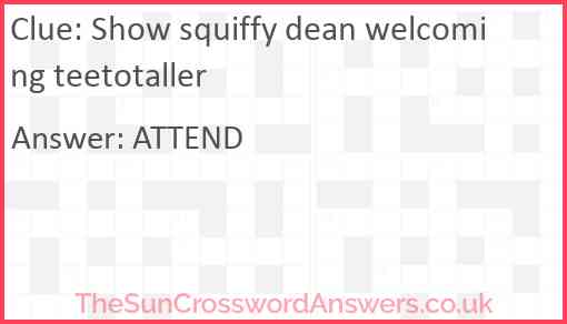 Show squiffy dean welcoming teetotaller Answer