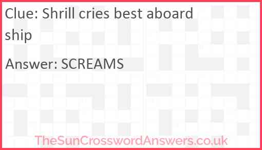 Shrill cries best aboard ship Answer