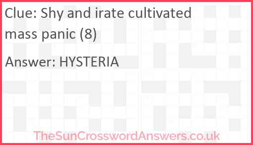 Shy and irate cultivated mass panic (8) Answer