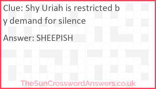 Shy Uriah is restricted by demand for silence Answer
