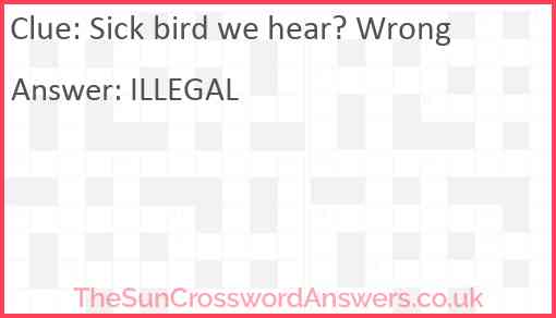 Sick bird we hear? Wrong Answer