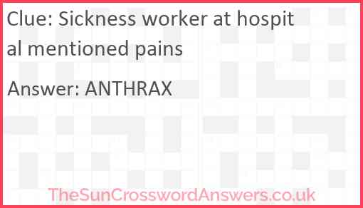Sickness worker at hospital mentioned pains Answer