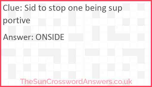 Sid to stop one being supportive Answer