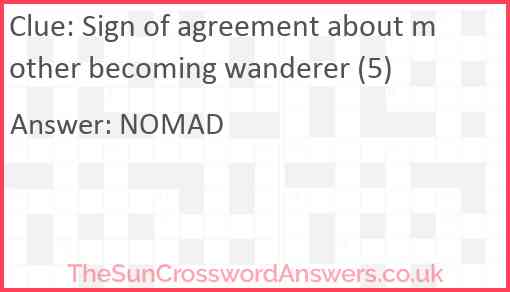 Sign of agreement about mother becoming wanderer (5) Answer