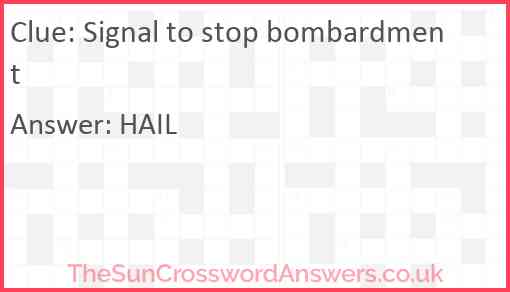 Signal to stop bombardment Answer