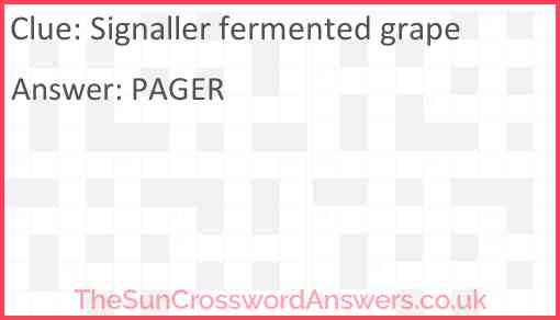 Signaller fermented grape Answer